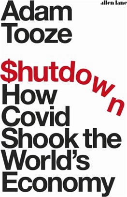 Shutdown：How Covid Shook the World's Economy