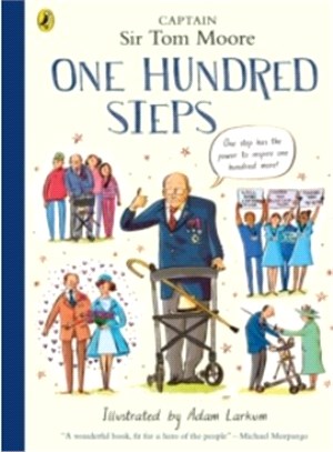 One Hundred Steps: The Story of Captain Sir Tom Moore