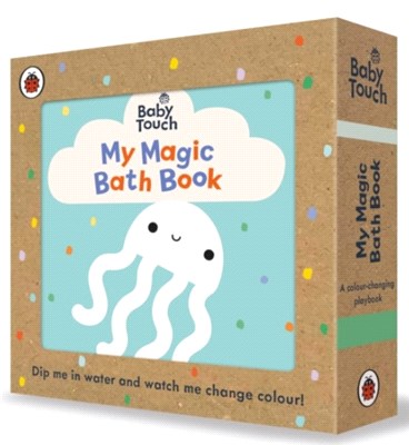 Baby Touch: My Magic Bath Book: A colour-changing playbook