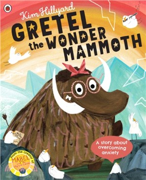 Gretel the Wonder Mammoth：A story about overcoming anxiety