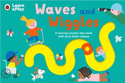 Waves and Wiggles：A moving-counter play book with early letter shapes