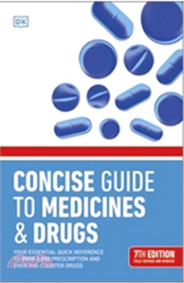 Concise Guide to Medicine & Drugs：Your Essential Quick Reference to Over 3,000 Prescription and Over-the-Counter Drugs