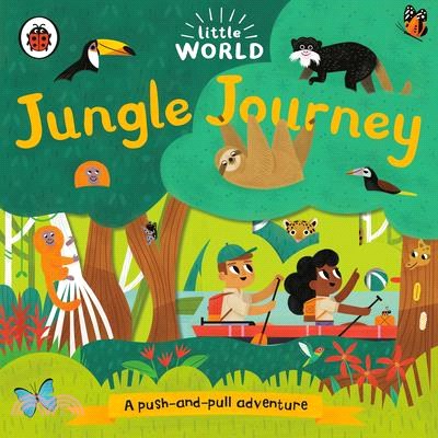 Jungle Journey: A Push-And-Pull Adventure