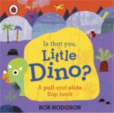 Is that you, little Dino? : a pull-and-slide flap book / 