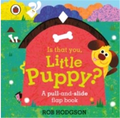 Is that you, little Puppy? : a pull-and-slide flap book / 