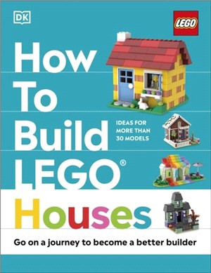 How to Build LEGO Houses：Go on a Journey to Become a Better Builder