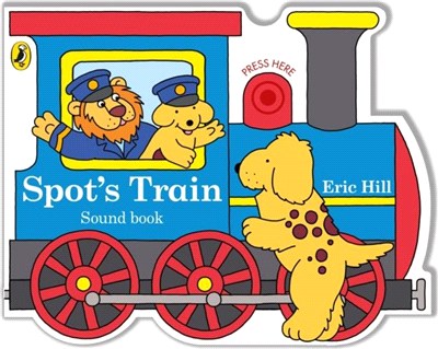 Spot's Train：shaped board book with real train sound