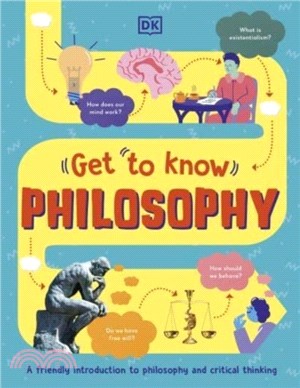 Get To Know: Philosophy：A Fun, Visual Guide to the Key Questions and Big Ideas