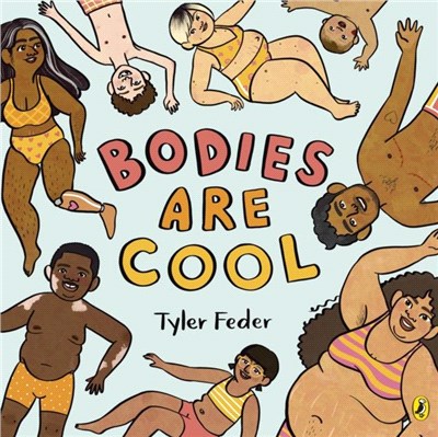 Bodies Are Cool：A picture book celebration of all kinds of bodies