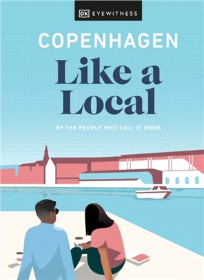 Copenhagen Like a Local：By the People Who Call It Home