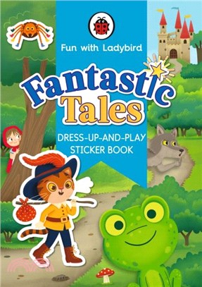 Fun With Ladybird: Dress-Up-And-Play Sticker Book: Fantastic Tales