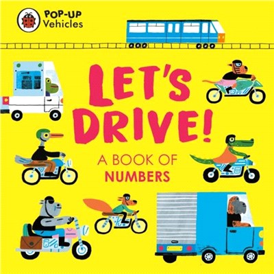 Pop-Up Vehicles: Let's Drive!：A Book of Numbers