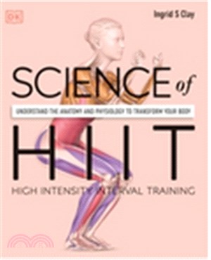Science of HIIT：Understand the Anatomy and Physiology to Transform Your Body