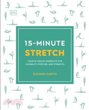 15-Minute Stretch：Four 15-Minute Workouts for Flexibility, Posture, and Strength