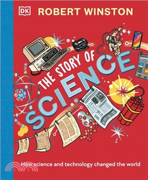 Robert Winston: The Story of Science：How Science and Technology Changed the World
