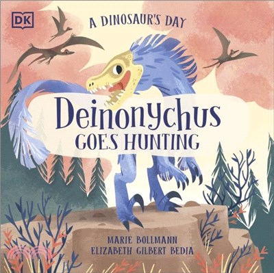 A Dinosaur's Day: Deinonychus Goes Hunting