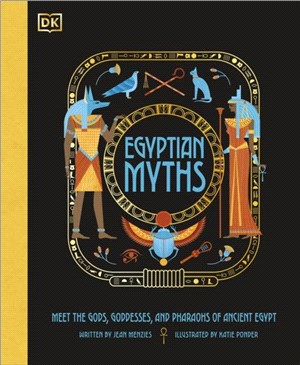 Egyptian Myths：Meet the Gods, Goddesses, and Pharaohs of Ancient Egypt