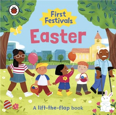 First Festivals: Easter：A Lift-the-Flap Book