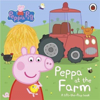 Peppa Pig: Peppa at the Farm：A Lift-the-Flap Book