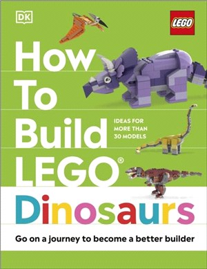 How to Build LEGO Dinosaurs：Go on a Journey to Become a Better Builder