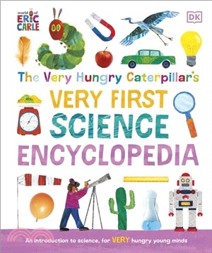 The Very Hungry Caterpillar's Very First Science Encyclopedia：An Introduction to Science for VERY Hungry Young Minds