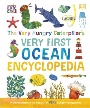 The Very Hungry Caterpillar's Very First Ocean Encyclopedia：An Introduction to the Ocean, for Very Hungry Young Minds