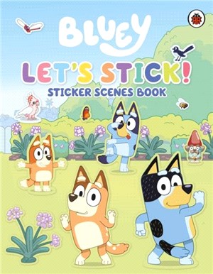 Bluey: Let's Stick!：Sticker Scenes Book (貼紙書)