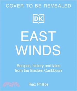 East Winds: Recipes, History and Tales from the Hidden Caribbean