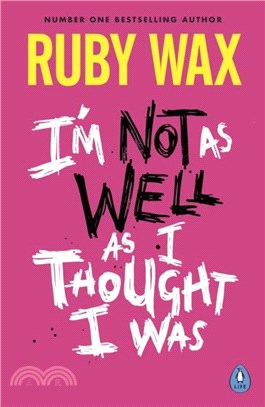 I'm Not as Well as I Thought I Was：The Sunday Times Bestseller