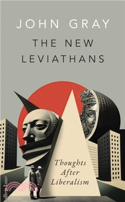 The New Leviathans：Thoughts After Liberalism
