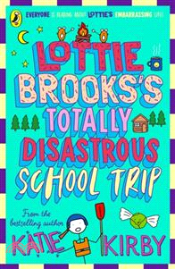 Lottie Brooks's Totally Disastrous School-Trip (Lottie Brooks 4)