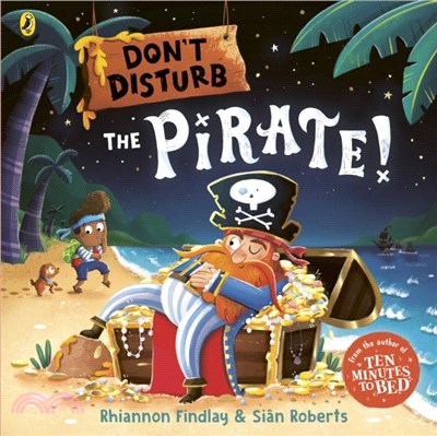 Don? Disturb The Pirate：from the author of the Ten Minutes to Bed series