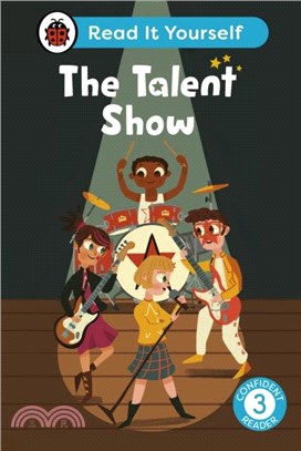 The Talent Show: Read It Yourself - Level 3 Confident Reader