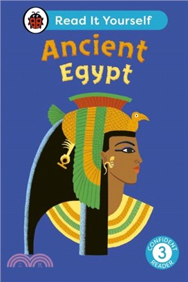 Ancient Egypt: Read It Yourself - Level 3 Confident Reader
