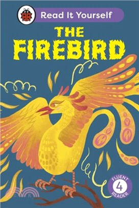 The Firebird: Read It Yourself - Level 4 Fluent Reader