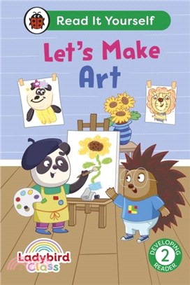 Ladybird Class Let's Make Art: Read It Yourself - Level 2 Developing Reader