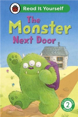 The Monster Next Door: Read It Yourself - Level 2 Developing Reader
