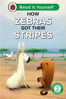 How Zebras Got Their Stripes: Read It Yourself - Level 2 Developing Reader