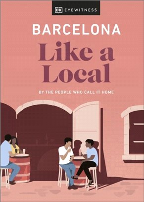 Barcelona Like a Local：By the People Who Call It Home
