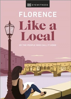 Florence Like a Local：By the People Who Call It Home