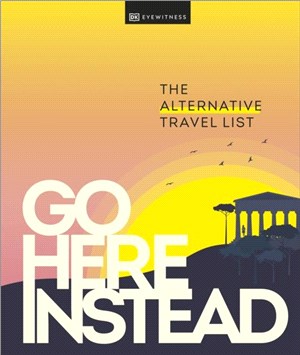 Go Here Instead：The Alternative Travel List