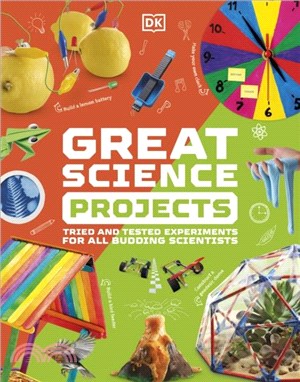 Great Science Projects：Tried and Tested Experiments for All Budding Scientists
