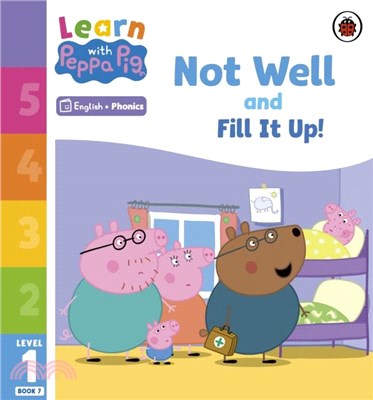 Learn with Peppa Phonics Level 1 Book 7 - Not Well and Fill it Up! (Phonics Reader)
