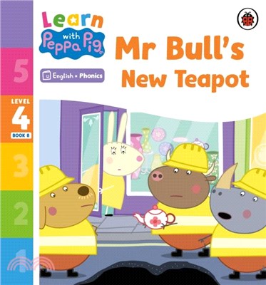 Learn with Peppa Phonics Level 4 Book 8 - Mr Bull's New Teapot (Phonics Reader)