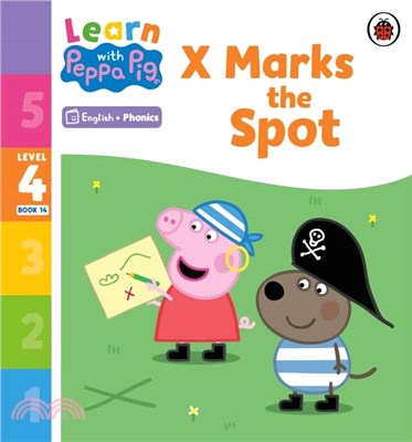 Learn with Peppa Phonics Level 4 Book 14 - X Marks the Spot (Phonics Reader)