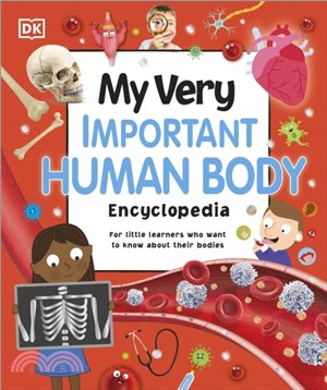 My Very Important Human Body Encyclopedia：For Little Learners Who Want to Know About Their Bodies