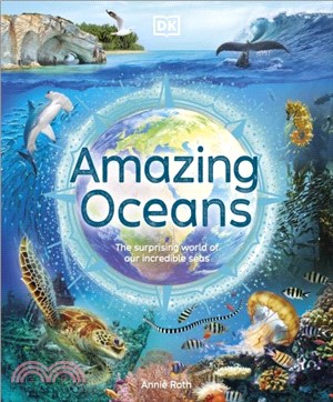 Amazing Oceans：The Surprising World of Our Incredible Seas