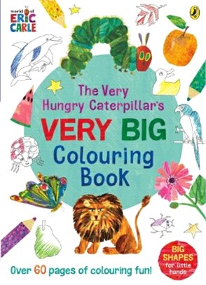 The Very Hungry Caterpillar's Very Big Colouring Book