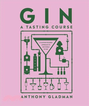 Gin A Tasting Course：A Flavour-focused Approach to the World of Gin