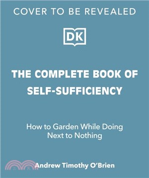 The Complete Book of Self-Sufficiency：The Classic Guide for Realists and Dreamers